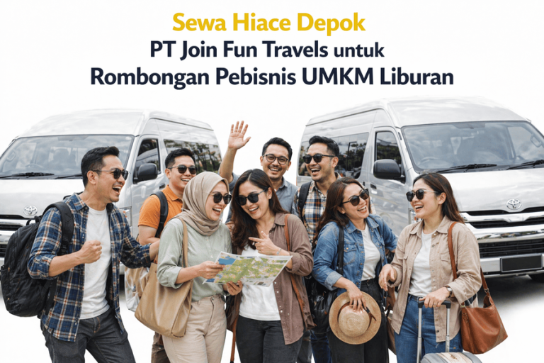 sewa hiace Depok PT Join Fun Travels